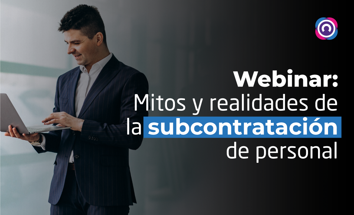 Webinar Mitos Y Realidades De La Subcontratación De Personal